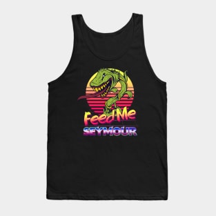 Feed Me Seymour. Tank Top